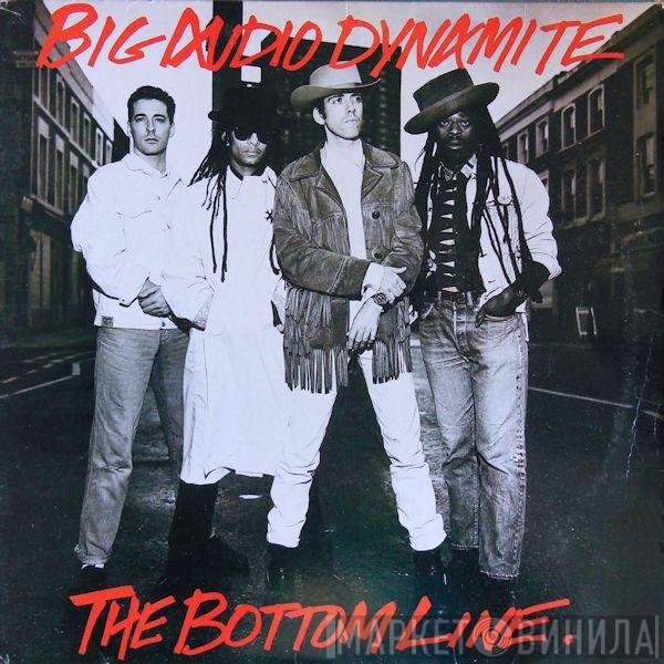 Big Audio Dynamite  - The Bottom Line