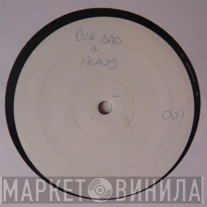  - Big Bad And Heavy EP - Part 2