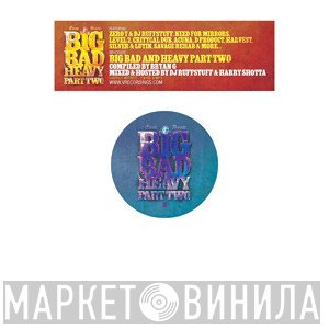  - Big Bad And Heavy Part 2