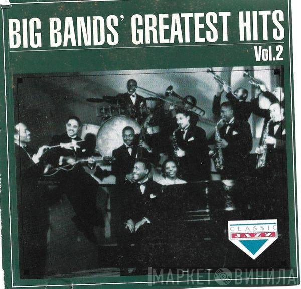  - Big Bands' Greatest Hits Volume 2