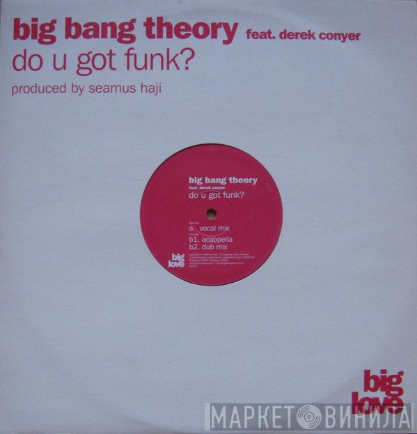 Big Bang Theory Feat. Derek Conyer  - Do U Got Funk?