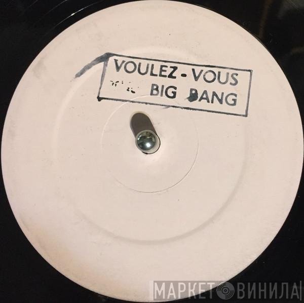 Big Bang  - Voulez Vous?