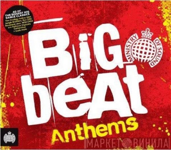 - Big Beat Anthems