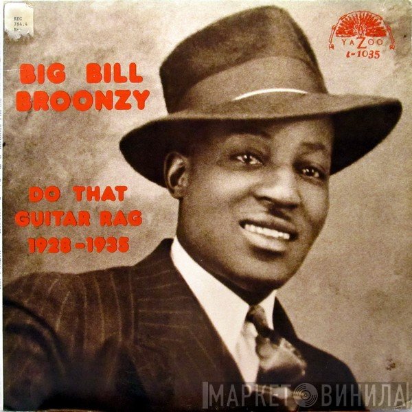 Big Bill Broonzy - Do That Guitar Rag: 1928 - 1935