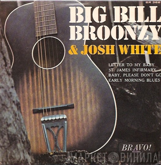 Big Bill Broonzy, Josh White - Big Bill Broonzy &amp; Josh White