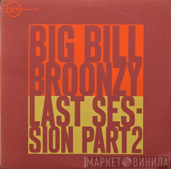 Big Bill Broonzy  - Last Session Part 2