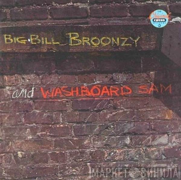Big Bill Broonzy, Washboard Sam - Big Bill Broonzy And Washboard Sam