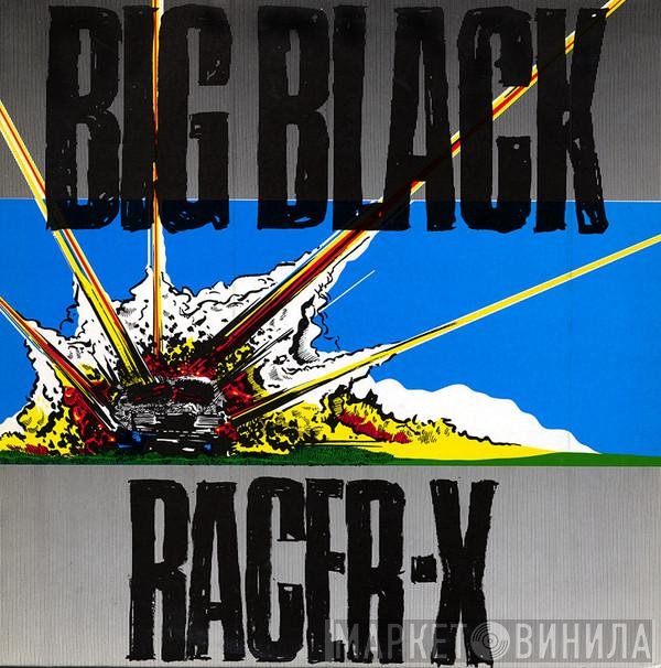 Big Black  - Racer-X