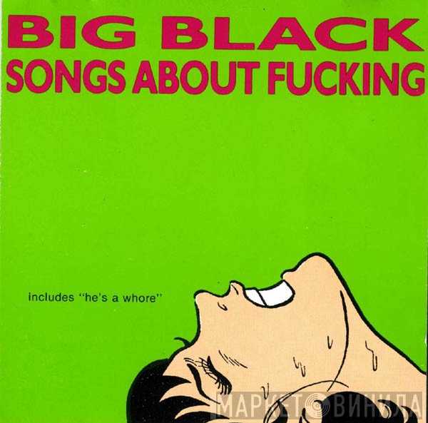 Big Black - Songs About Fucking