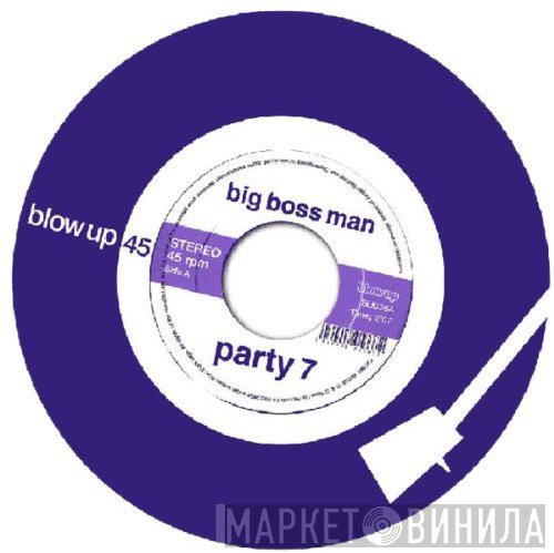 Big Boss Man  - Party 7