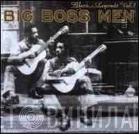  - Big Boss Men