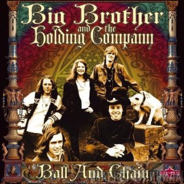 Big Brother & The Holding Company - Ball & Chain