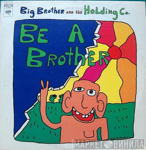 Big Brother & The Holding Company  - Be A Brother