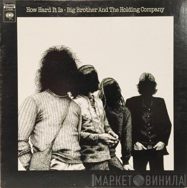 Big Brother & The Holding Company  - How Hard It Is