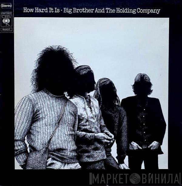 Big Brother & The Holding Company  - How Hard It Is