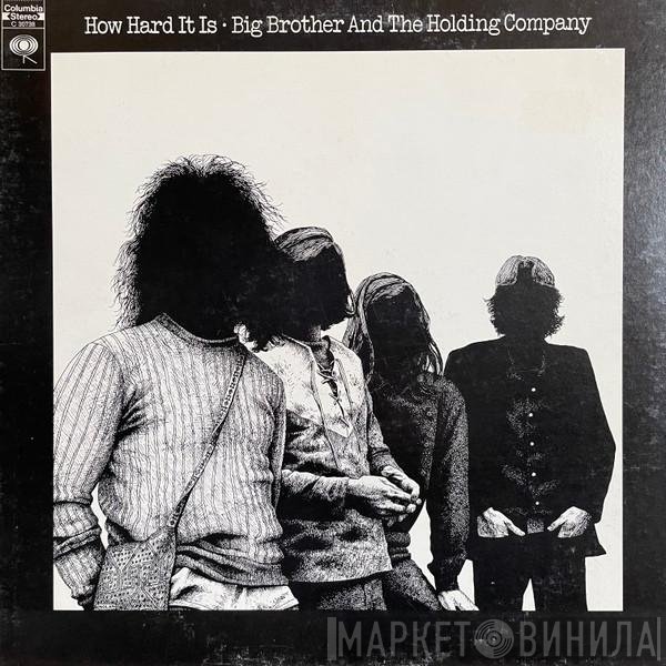 Big Brother & The Holding Company  - How Hard It Is