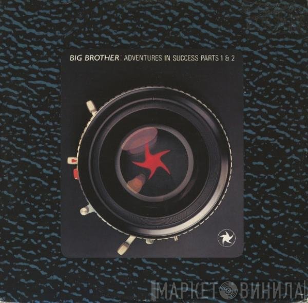 Big Brother  - Adventures In Success Parts 1 &amp; 2