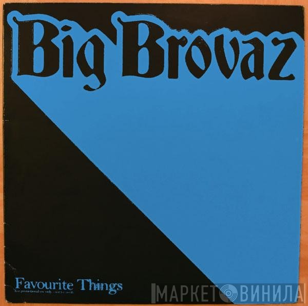 Big Brovaz - Favourite Things