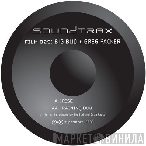 Big Bud + Greg Packer  - Rise / Raining Dub