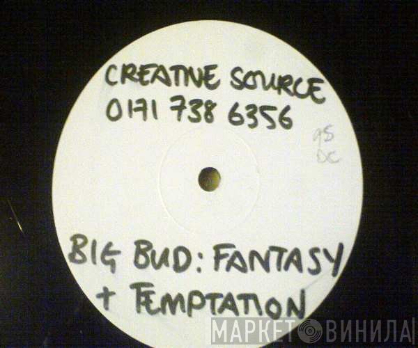 Big Bud  - Temptation / Fantasy