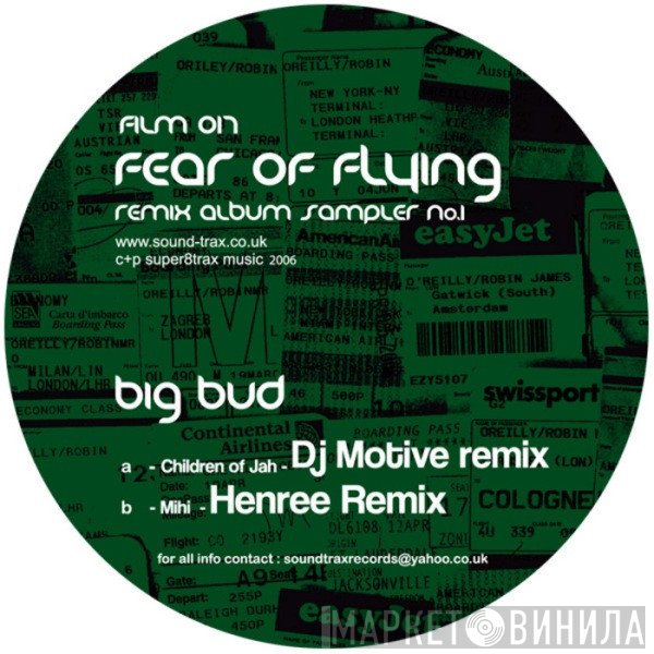 Big Bud - Fear Of Flying (Remix Album Sampler No.1)