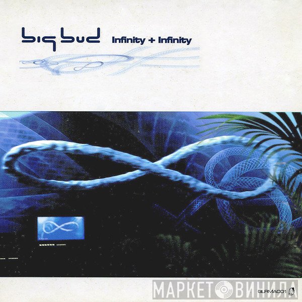 Big Bud  - Infinity + Infinity