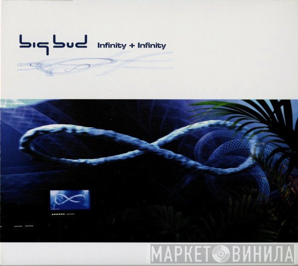 Big Bud  - Infinity + Infinity