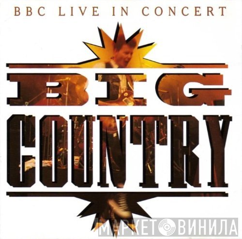 Big Country  - BBC Live In Concert