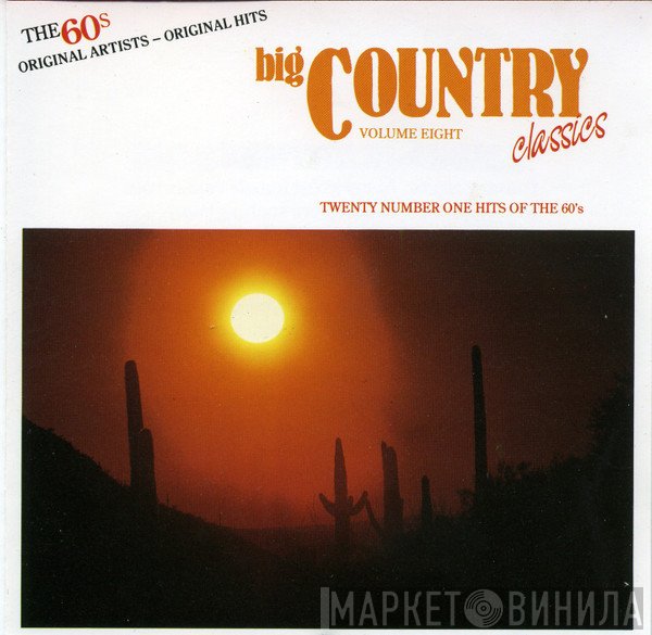  - Big Country Classics Volume Eight (Twenty Number One Hits Of The 60's)
