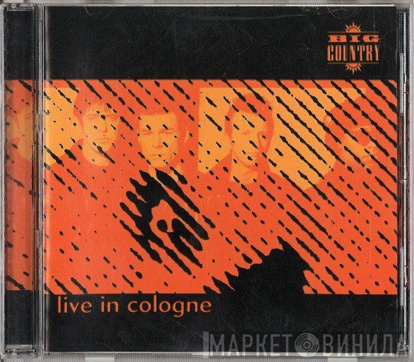 Big Country  - Live In Cologne