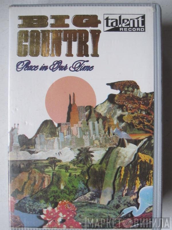 Big Country  - Peace In Our Time