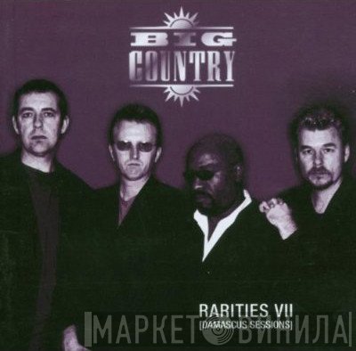 Big Country  - Rarities VII (Damascus Sessions)