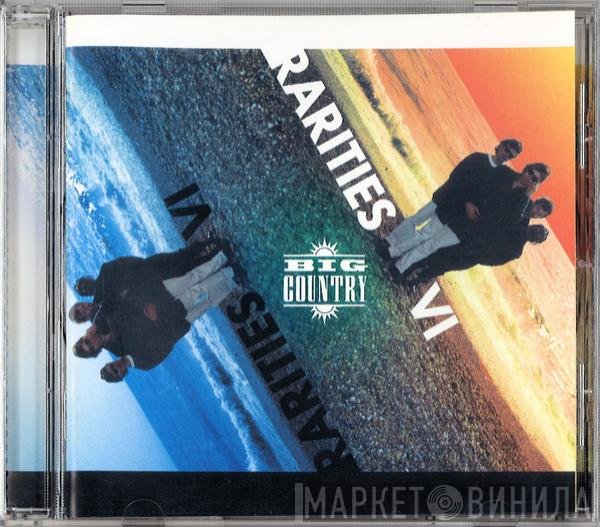 Big Country  - Rarities VI