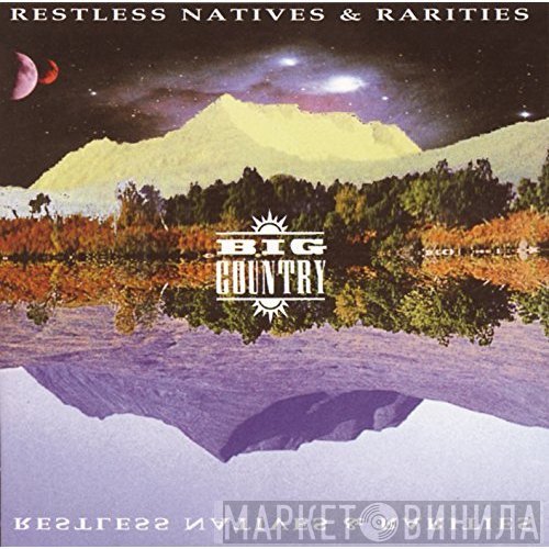 Big Country  - Restless Natives & Rarities
