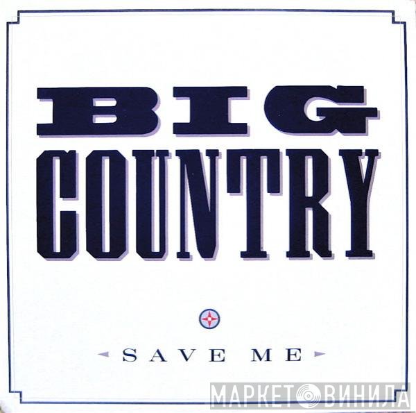 Big Country  - Save Me