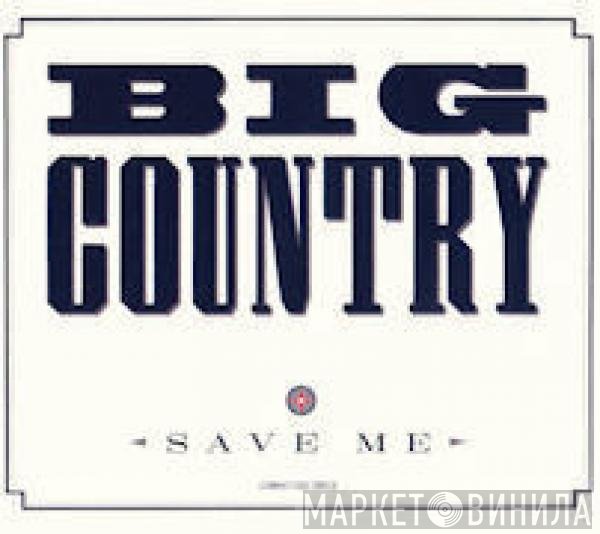 Big Country  - Save Me