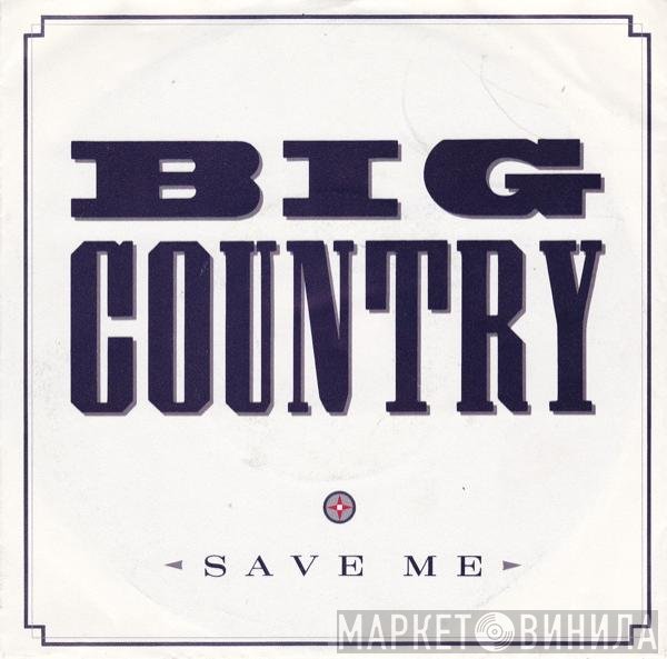 Big Country  - Save Me
