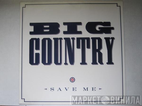 Big Country  - Save Me