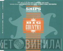 Big Country - Ships (Where Were You)