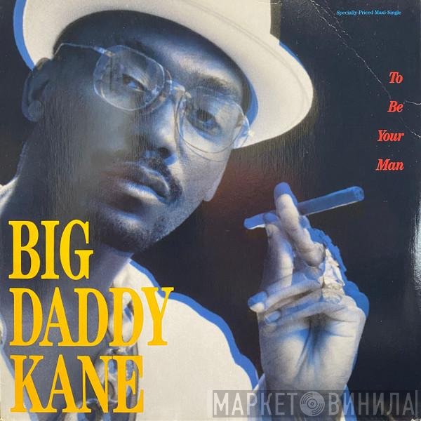 Big Daddy Kane  - To Be Your Man