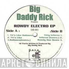 Big Daddy Rick - Rowdy Electro EP