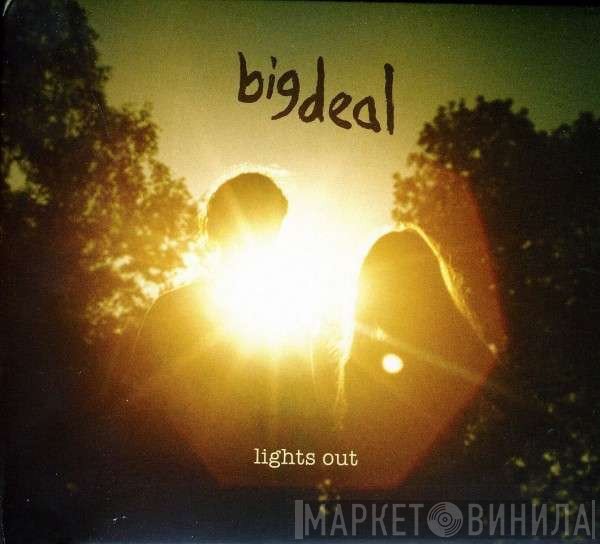 Big Deal  - Lights Out