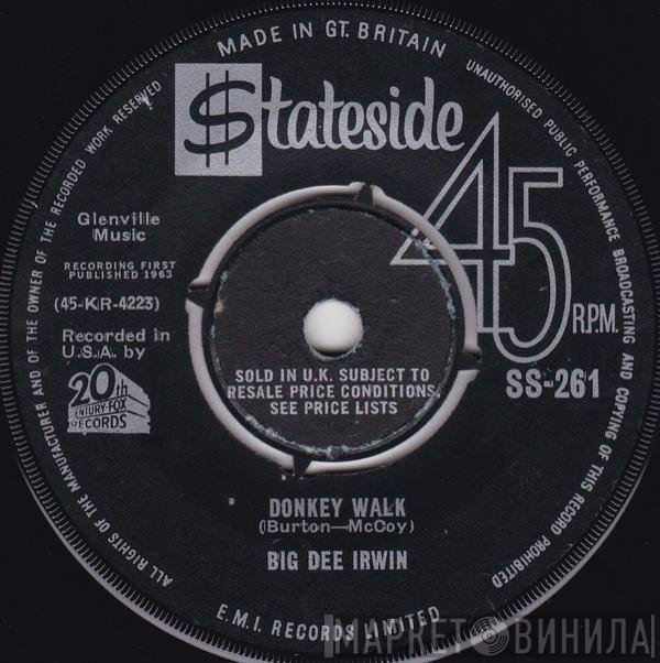 Big Dee Irwin - Donkey Walk / Someday You'll Understand Why