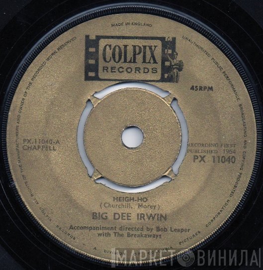 Big Dee Irwin - Heigh-ho / It's My Birthday