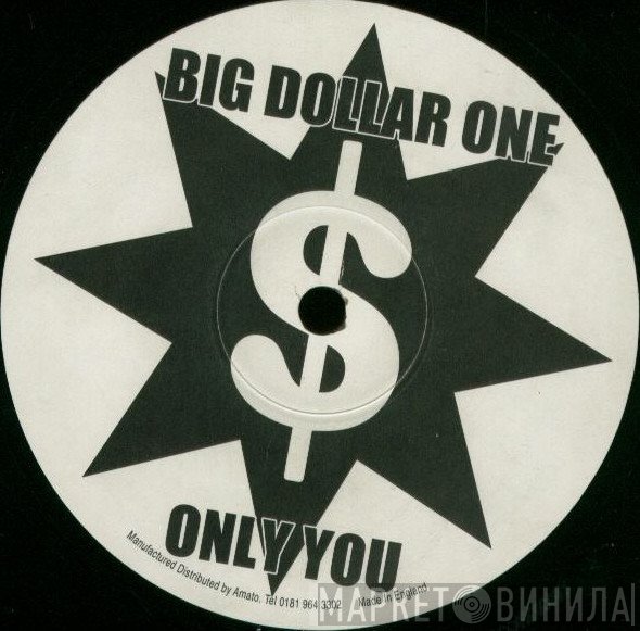 Big Dollar One - Only You