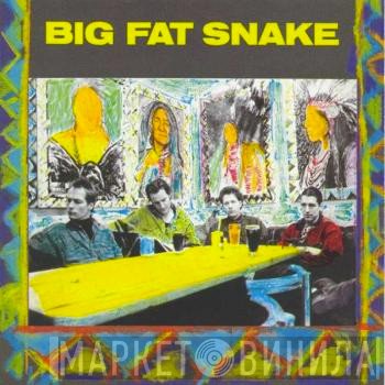 Big Fat Snake  - Big Fat Snake