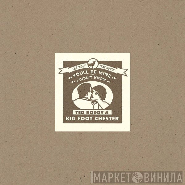 Big Foot Chester, Ted Roddy - You'll Be Mine b/w I Didn't Know