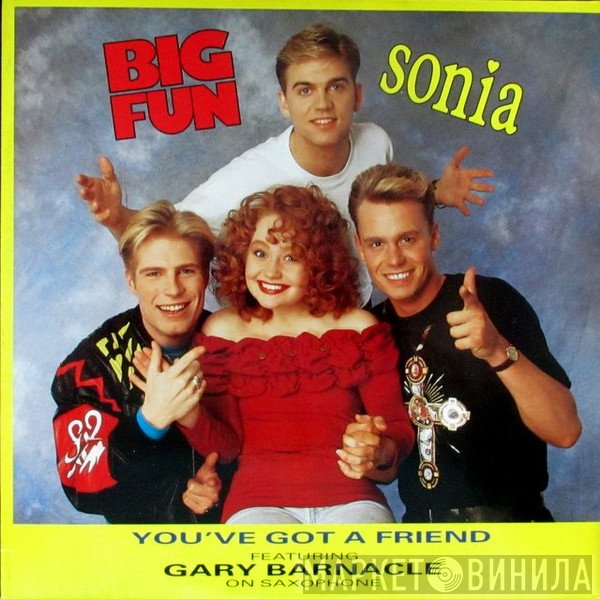 Big Fun, Sonia, Gary Barnacle - You've Got A Friend