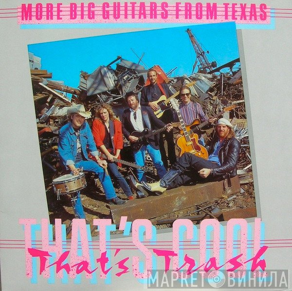 Big Guitars From Texas - That's Cool, That's Trash