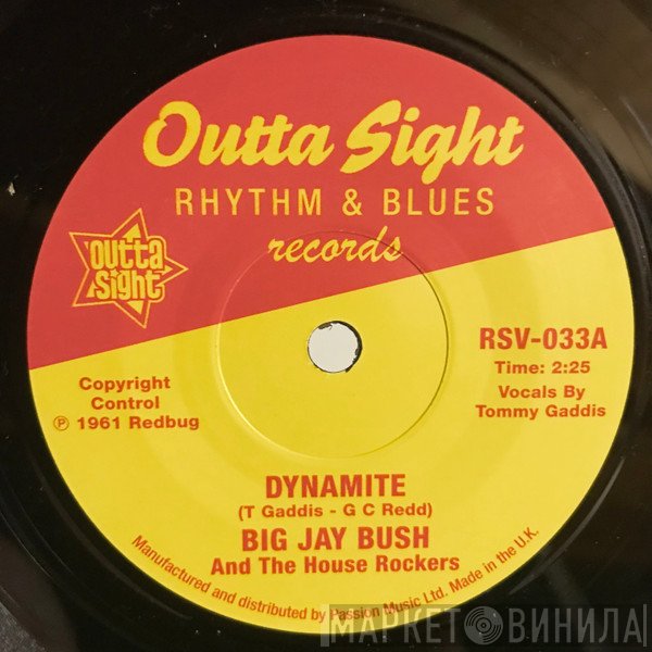 Big Jay Bush & The House Rockers, Eli Lee - Dynamite /  I Get The Feeling